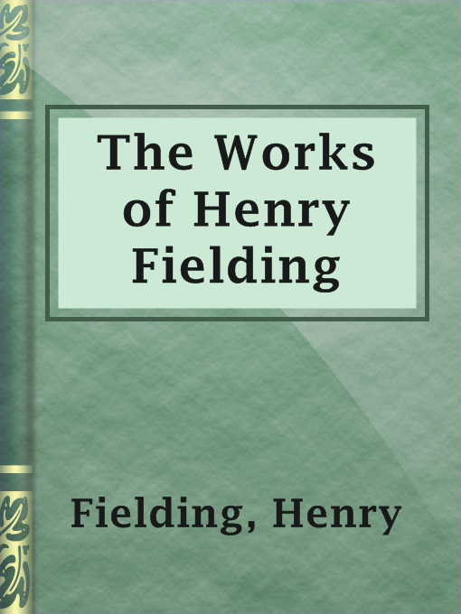 Title details for The Works of Henry Fielding by Henry Fielding - Available